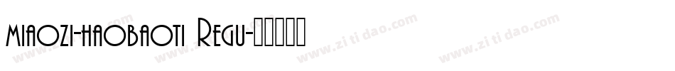 miaozi-haobaoti Regu字体转换